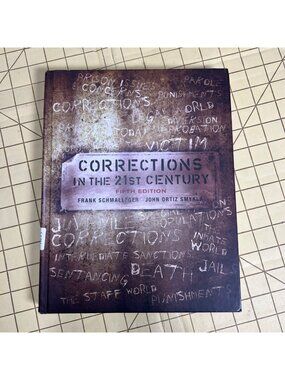 Corrections In The 21st Century Fifth Edition By Schmalleger & Smykla Hardcover